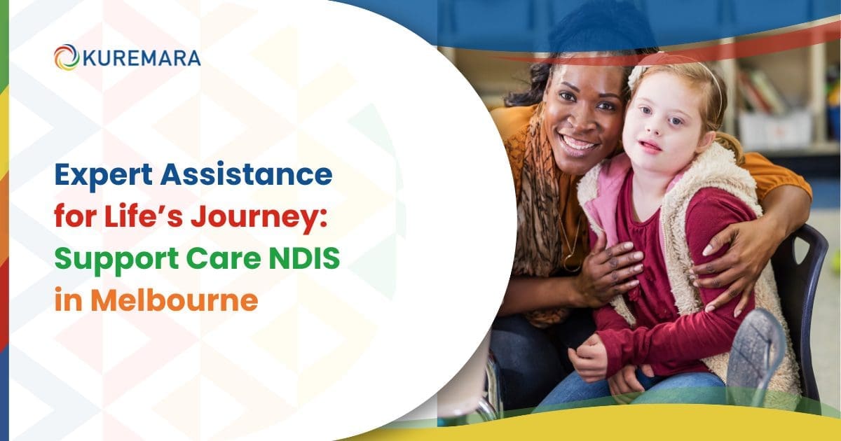 Expert Assistance for Life’s Journey Support Care NDIS in Melbourne