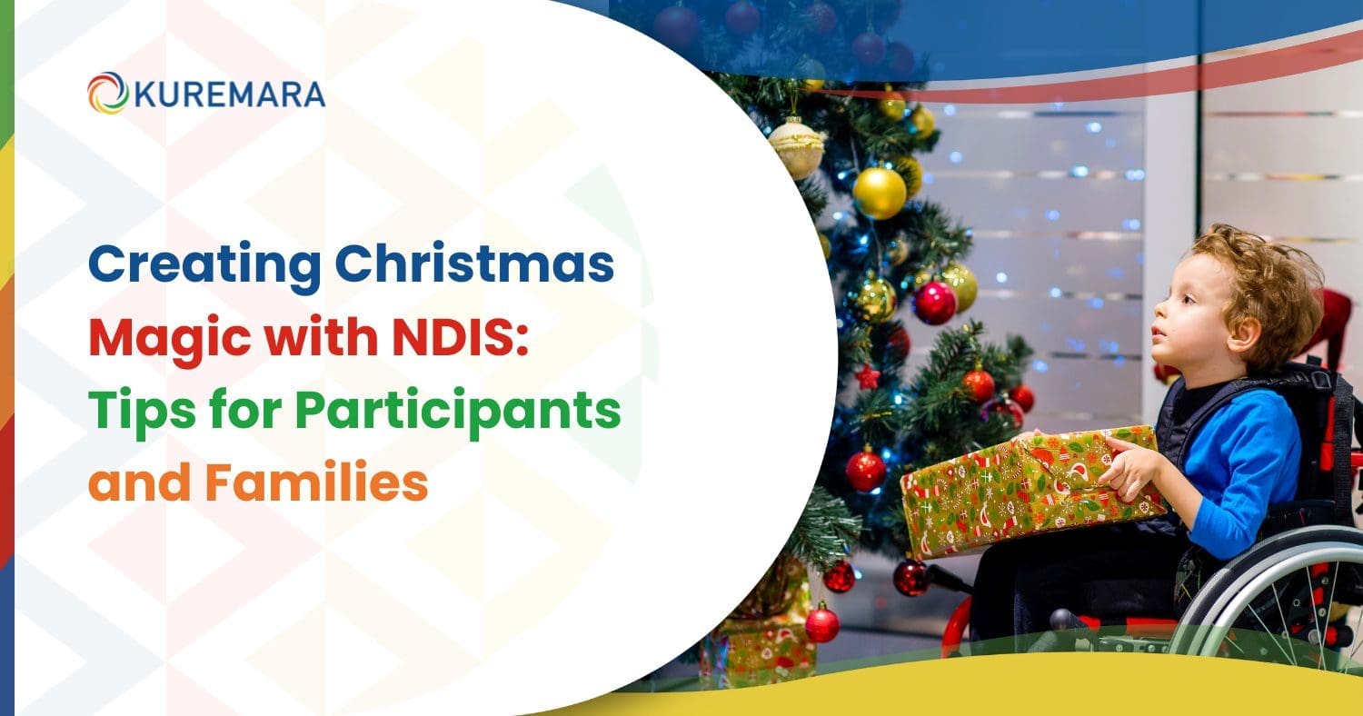 Creating Christmas Magic with NDIS Tips for Participants and Families