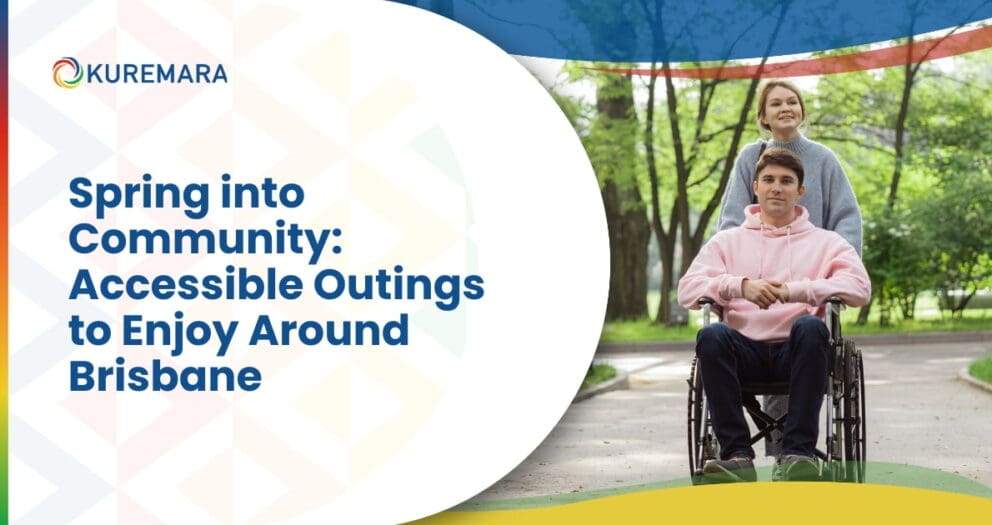 Spring into Community Accessible Outings to Enjoy Around Brisbane