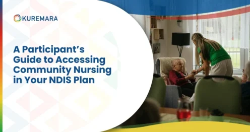 A Participant’s Guide to Accessing Community Nursing in Your NDIS Plan