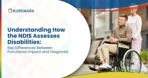 Understanding How the NDIS Assesses Disabilities: Key Differences Between Functional Impact and Diagnosis
